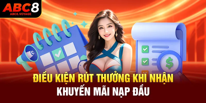 Điều kiện rút thưởng khi nhận khuyến mãi nạp đầu