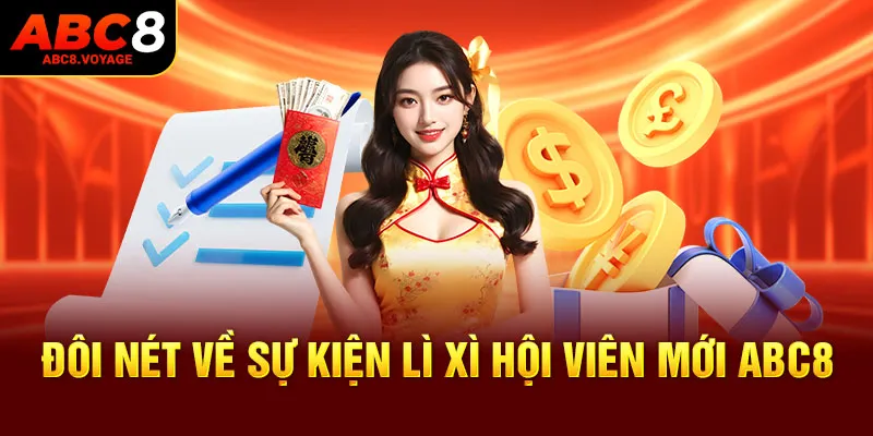 Đôi nét về sự kiện lì xì hội viên mới ABC8