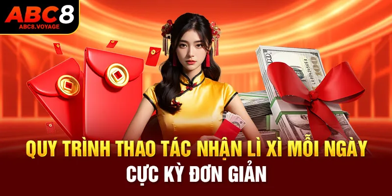 Quy trình thao tác nhận lì xì mỗi ngày cực kỳ đơn giản